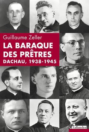 LA BARAQUE DES PRETRES - DACHAU 1938-1945