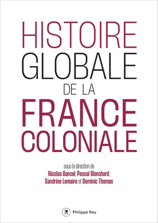 HISTOIRE GLOBALE DE LA FRANCE COLONIALE