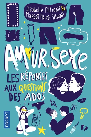 AMOUR, SEXE, LES REPONSES AUX QUESTIONS DES ADOS