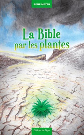LA BIBLE PAR LES PLANTES