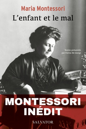 L'ENFANT ET LE MAL - MONTESSORI INEDIT