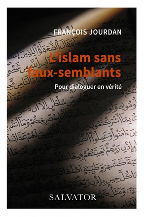 L ISLAM SANS FAUX-SEMBLANTS POUR DIALOGUER EN VERITE
