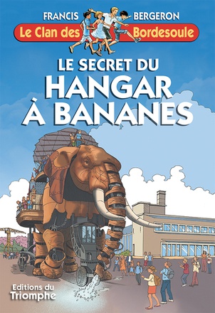LE CLAN DES BORDESOULE - T33 - LE SECRET DU HANGAR A BANANES
