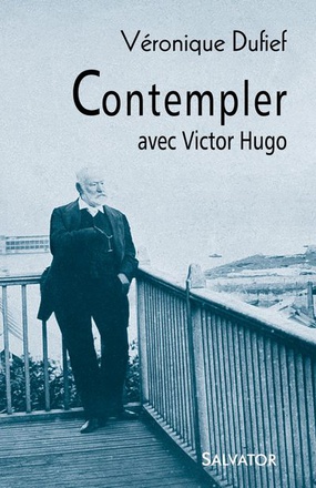 CONTEMPLER AVEC VICTOR HUGO