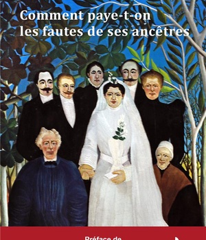 COMMENT PAYE-T-ON LES FAUTES DE SES ANCETRES - L'INCONSCIENT TRANSGENERATIONNEL