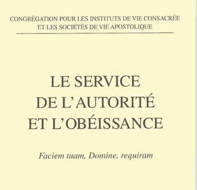 LE SERVICE DE L'AUTORITE ET L'OBEISSANCE - FACIEM TUAM, DOMINE, REQUIRAM - INSTRUCTION