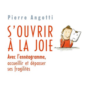S'OUVRIR A LA JOIE - AVEC LENNEAGRAMME, ACCUEILLIR ET DEPASSER SES FRAGILITES