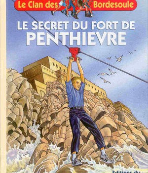 LE CLAN DES BORDESOULE - T23 - LE SECRET DU FORT DE PENTHIEVRE