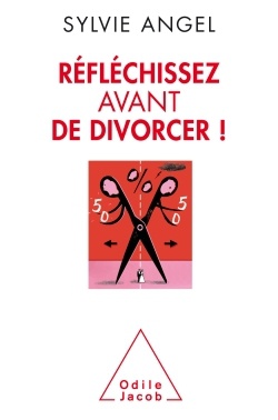 REFLECHISSEZ AVANT DE DIVORCER
