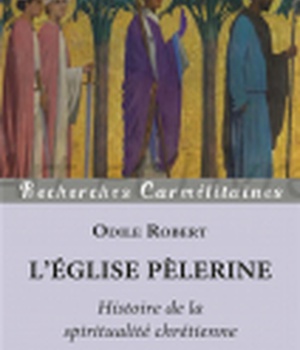 L'EGLISE PELERINE - HISTOIRE DE LA SPIRITUALITE CHRETIENNE