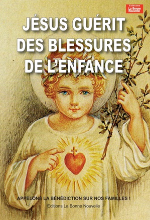 NEUVAINE GUERIR DES BLESSURES DE L'ENFANCE