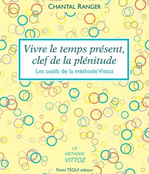 VIVRE LE TEMPS PRESENT, CLEF DE LA PLENITUDE