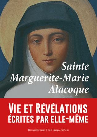 SAINTE MARGUERITE-MARIE ALACOQUE, VIE ET REVELATIONS ECRITES PAR ELLE-MEME - L185