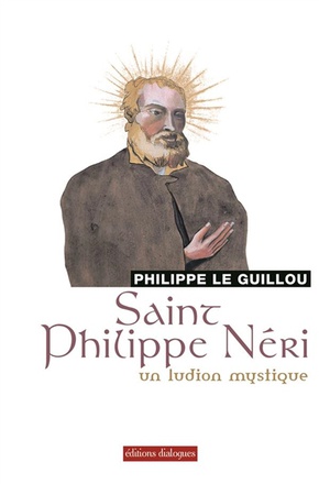 SAINT PHILIPPE NERI - UN LUDION MYSTIQUE