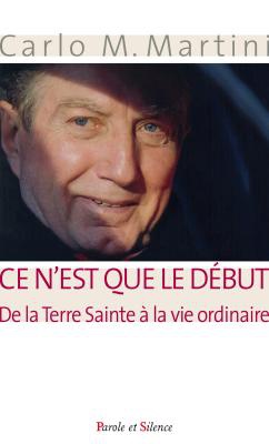 CE N EST QUE LE DEBUT DE LA TERRE SAINTE A LA VIE DE TOUS LE