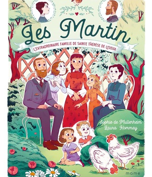 LES MARTIN. L'EXTRAORDINAIRE FAMILLE DE SAINTE THERESE DE LISIEUX