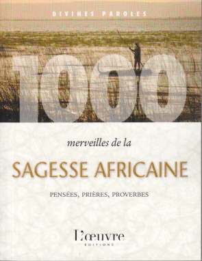 1000 MERVEILLES DE LA SAGESSE AFRICAINE