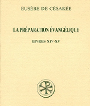 SC 338 LA PREPARATION EVANGELIQUE LIVRES XIV-XV