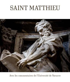 EVANGILE SELON SAINT MATTHIEU - AVEC LES COMMENTAIRES DE L'UNIVERSITE DE NAVARRE