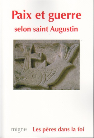 PAIX ET GUERRE SELON SAINT AUGUSTIN