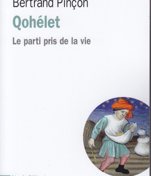 QOHELET - LE PARTI PRIS DE LA VIE