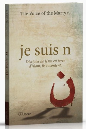 JE SUIS N : DISCIPLES DE JESUS EN TERRE D'ISLAM, ILS RACONTENT