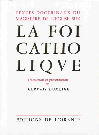 TEXTES DOCTRINAUX DU MAGISTERE DE L'EGLISE SUR LA FOI CATHOLIQUE