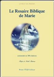 LE ROSAIRE BIBLIQUE DE MARIE - COMMENTE EN 200 CITATIONS - DEUXIEME EDITION AMELIOREE