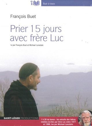 PRIER 15 JOURS AVEC LE FRERE LUC - AUDIOLIVRE MP3 - LU PAR FRANCOIS BUET ET MICHAEL LONSDALE