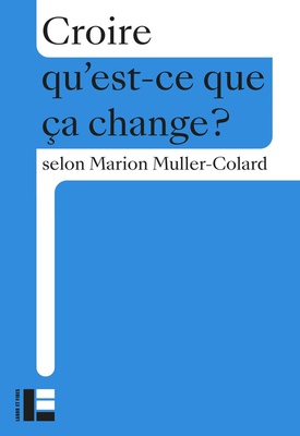 CROIRE - QU'EST-CE QUE CA CHANGE?