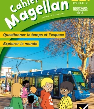 MAGELLAN QUESTIONNER LE TEMPS ET L'ESPACE CE1 ED. 2016 - CAHIER DE L'ELEVE