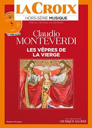 HS LA CROIX MUSIQUE 3 VEPRES DE LA VIERGE MONTEVERDI