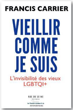 VIEILLIR COMME JE SUIS - L'INVISIBILITE DES VIEUX LGBTQI+
