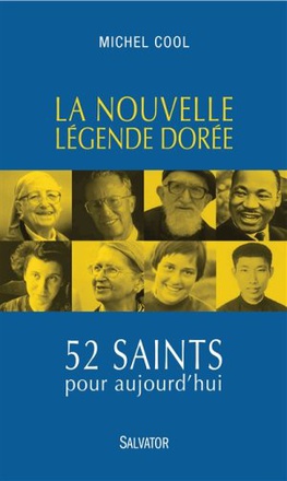 LA NOUVELLE LEGENDE DOREE - 52 SAINTS POUR AUJOURDHUI