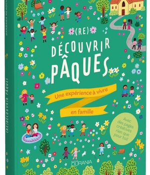 (RE)DECOUVRIR PAQUES - UNE EXPERIENCE A VIVRE EN FAMILLE