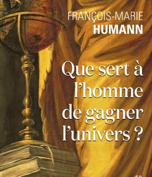 QUE SERT A L'HOMME DE GAGNER L'UNIVERS