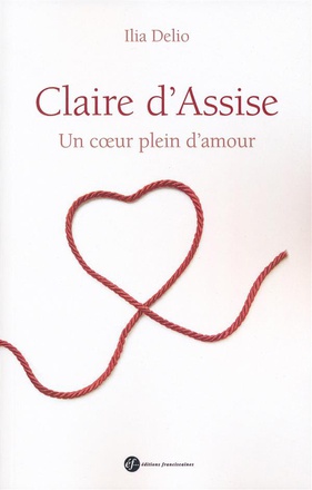 CLAIRE D'ASSISE - UN COEUR PLEIN DAMOUR