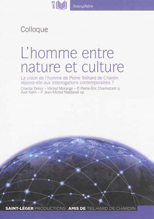 L'HOMME ENTRE NATURE ET CULTURE - LA VISION DE L'HOMME DE PIERRE TEILHARD DE CHARDIN REPOND-ELLE AUX