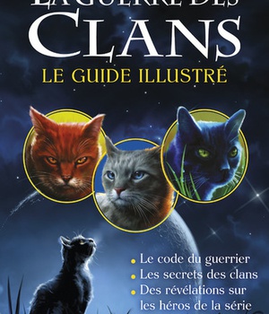 LA GUERRE DES CLANS - LE GUIDE ILLUSTRE