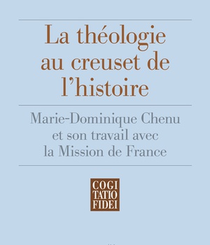LA THEOLOGIE AU CREUSET DE L'HISTOIRE