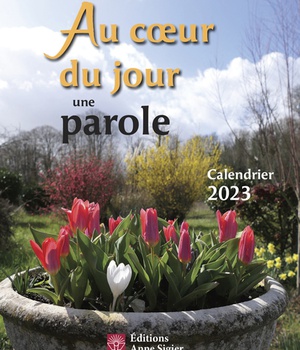 AU COEUR DU JOUR UNE PAROLE - CALENDRIER 2023