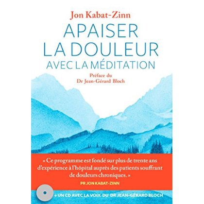 APAISER LA DOULEUR AVEC LA MEDITATION (+CD)