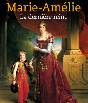 MARIE-AMELIE - LA DERNIERE REINE