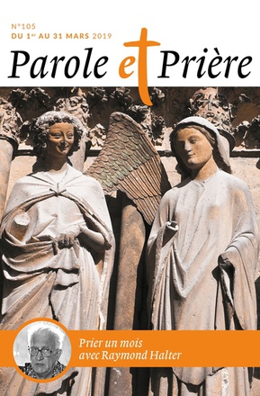 PAROLE ET PRIERE N 105 MARS 2019 - RAYMOND HALTER