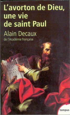 L'AVORTON DE DIEU. UNE VIE DE SAINT PAUL ( BICP* )