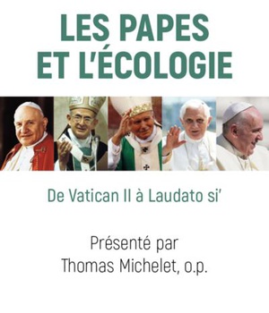 LES PAPES ET L'ECOLOGIE - DE VATICAN II A LAUDATO SI'