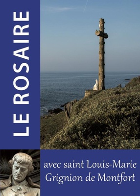 LE ROSAIRE - TEXTES DE SAINT LOUIS-MARIE GRIGNION DE MONTFORT