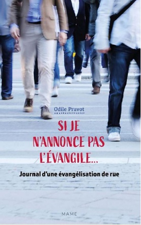 SI JE N'ANNONCE PAS L'EVANGILE... JOURNAL D'UNE EVANGELISATION DE RUE
