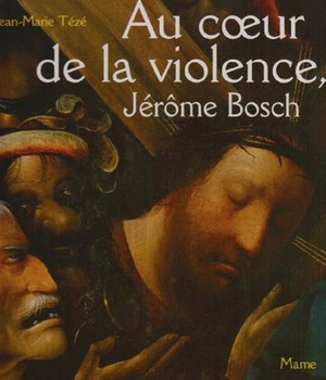 AU COEUR DE LA VIOLENCE JEROME BOSCH