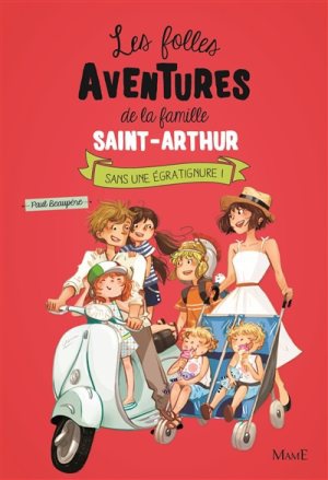 SANS UNE EGRATIGNURE LES FOLLES AVENTURES DE LA FAMILLE SAINT ARTHUR, TOME 3